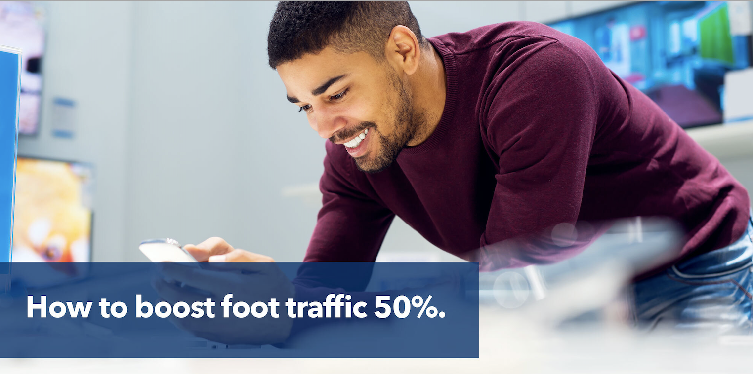 How to boost foot traffic 50%.