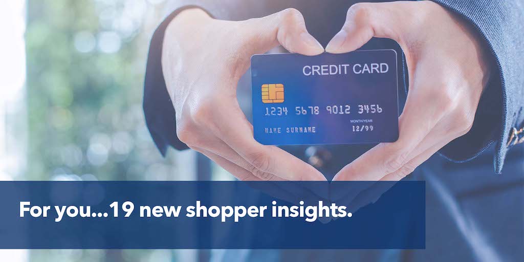 For you…19 new shopper insights.