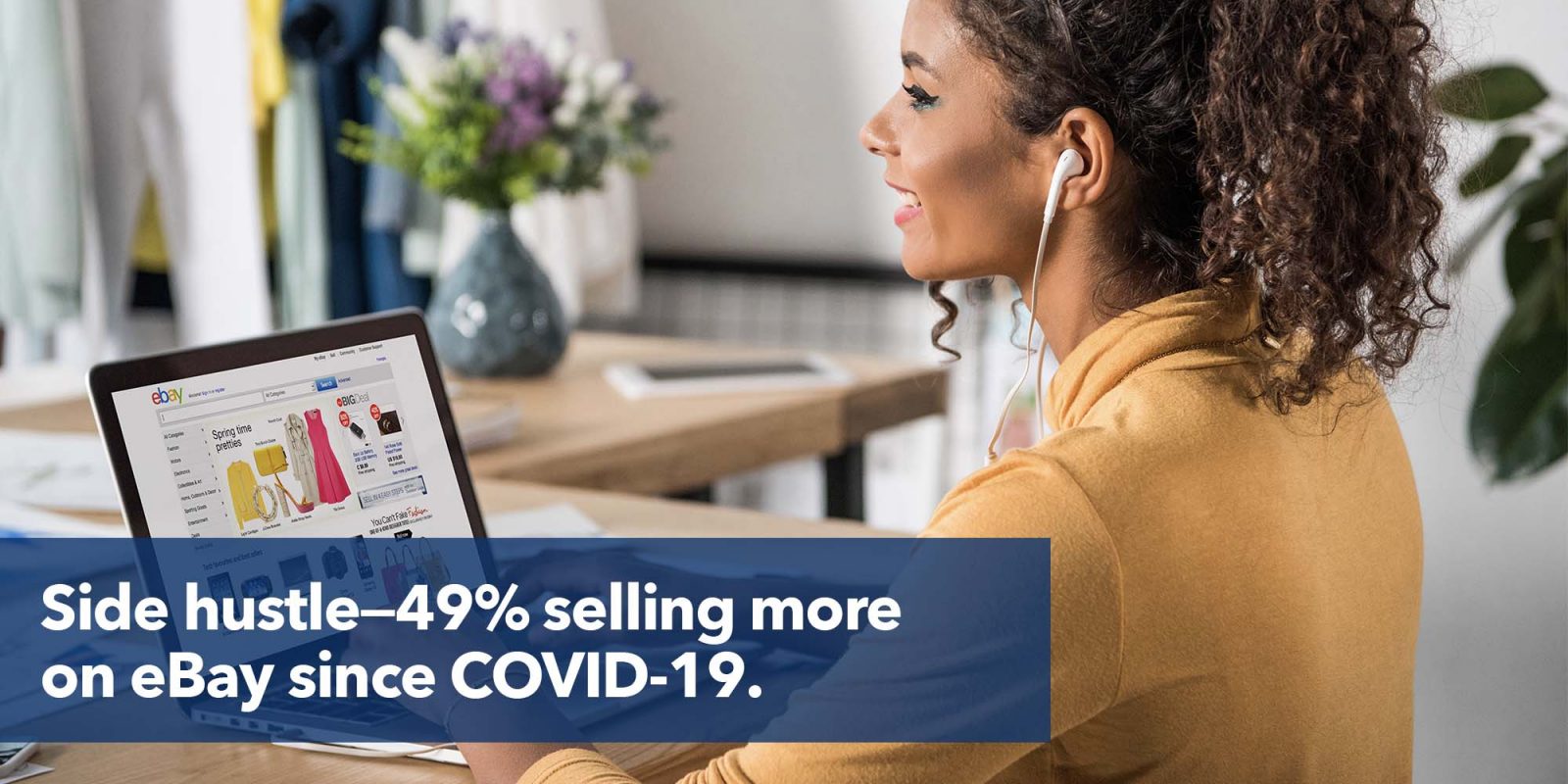 Side hustle—49% selling more on eBay since COVID-19.