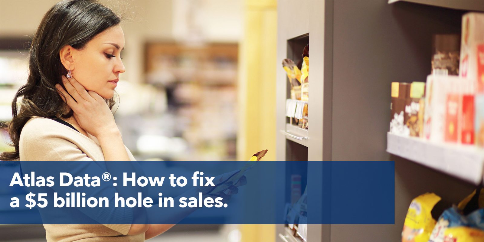 Atlas Data®: How to fix a $5 billion hole in sales.